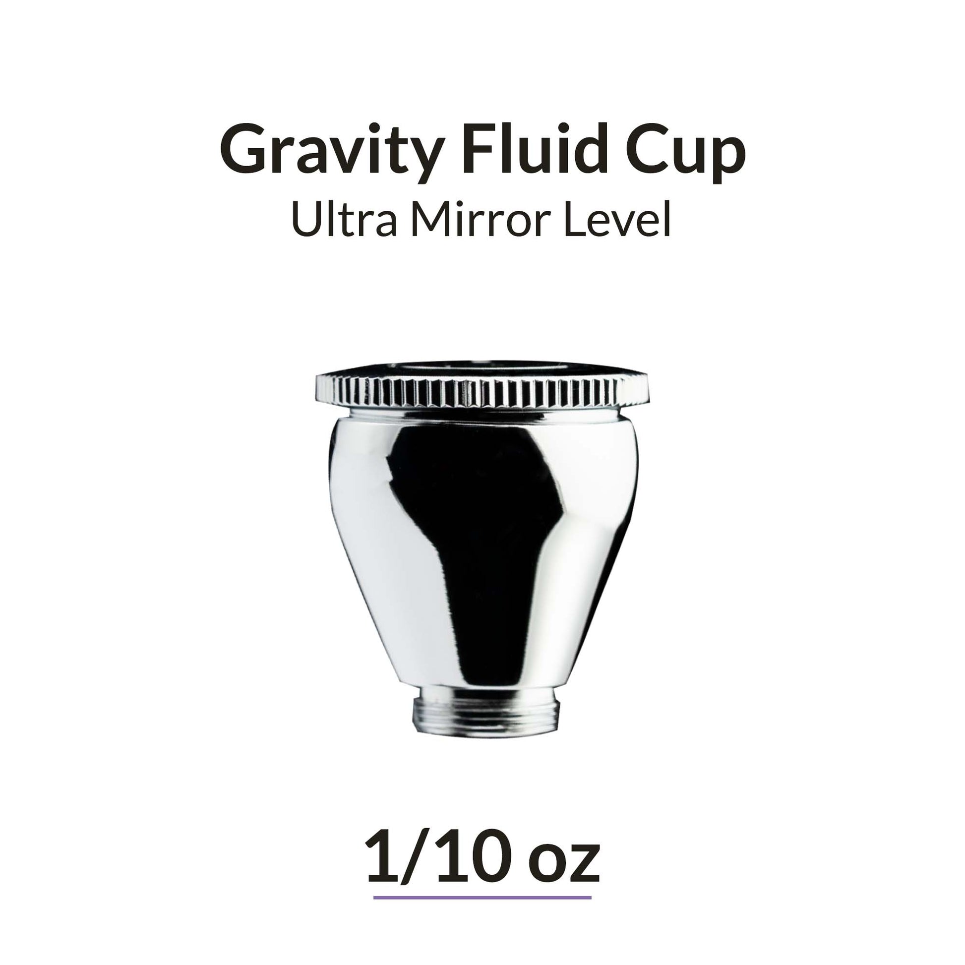 Ultra Mirror-Level 1 10 oz gravity paint cup for airbrush with ultra-smooth mirror interior